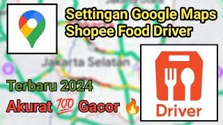 Cara Setting Google Maps Untuk Shopee Food Driver  akurat % Gacor 