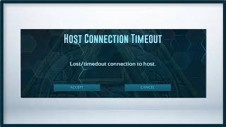 HOST CONNECTION TIMEOUT - Lost/timeout Connection to host - ARK Survival Evolved