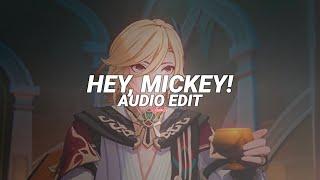 hey, mickey! (oh mickey, you're so fine) - baby tate [edit audio]