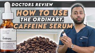 How to use The Ordinary Caffeine Solution | Reduce Eye Puffiness & Stimulate Hair Growth