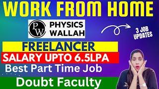 Physics Wallah Work From Home Job | Best Part Time Job | Latest Job 2024