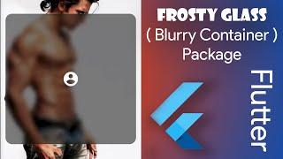 Frosty Glass Effect in Flutter  | Blurry Container