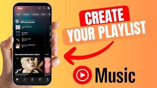 How to Create a Playlist on YouTube Music - Make Your Own List of Songs