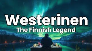 Heikki Westerinen The Journey of a Finnish Chess Legend 