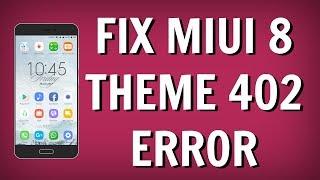 Install Third Party MIUI 8 THEME without 402 ERROR [UPDATED]