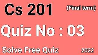 Cs201 Quiz 3 Solution 2022 | cs201 quiz 3 | Let's Study