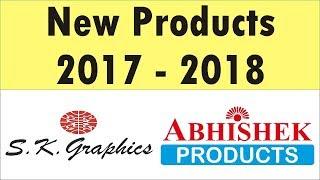 ️ New Products by S.K. Graphics, Abhishek Products 2017-2018 | AbhishekID.com