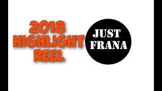 2018 JustFrana Highlights