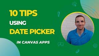 Power Apps - 10 Tips using Date Picker Control in Canvas Apps