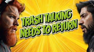 Trash Talking Needs To Make A Return!