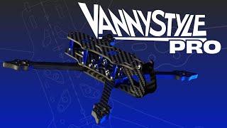 Introducing the Vannystyle Pro / The best FPV Freestyle frame of 2023