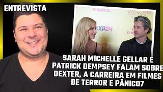 Sarah Michelle Gellar e Patrick Dempsey falam sobre Dexter, a carreira em filmes de terror e PÂNICO7