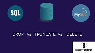 DROP Vs TRUNCATE Vs DELETE | SQL Statements