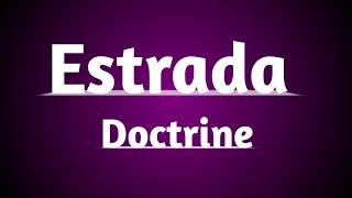 Estrada Doctrine