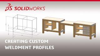 Creating Custom Weldment Profiles