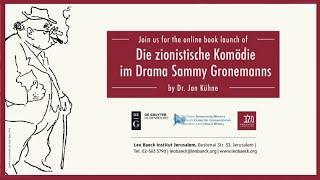 Online book launch of: Die zionistische Komödie im Drama Sammy Gronemanns by Dr. Jan Kühne