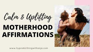 AFFIRMATIONS FOR MOTHERHOOD - POSITIVE AFFIRMATIONS FOR MOMS - MEDITATION FOR MOTHERS