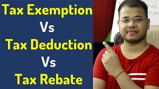 Tax Rebate VS Tax Deduction Vs Tax Exemption | Tax Term Explain