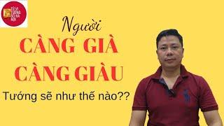 Người càng già càng giàu sẽ có tướng này | Tử vi tướng số Hà Nội