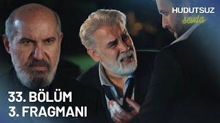 Hudutsuz Sevda 33. Bölüm 3. Fragmanı - YENİ AYRILIK!