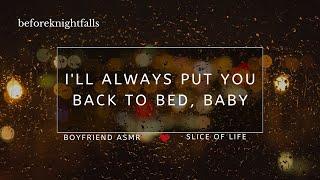 ASMR: i'll always put you back to bed, baby