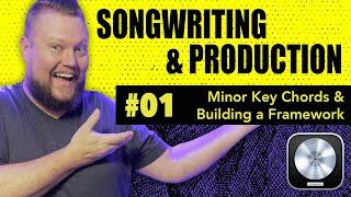 Songwriting & Production #01 // Minor Key Chords & Framework