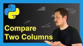 Find Differences Between Two Columns of pandas DataFrame in Python (3 Examples) | equals() Function