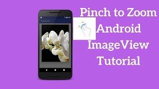 Pinch to Zoom Android ImageView Tutorial (Demo)