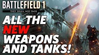 Every New Weapon and Tank in Battlefield 1: They Shall Not Pass