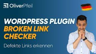 Broken Link Checker | WordPress Plugin: Defekte Links erkennen 