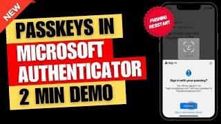 First look: Microsoft Authenticator goes phishing resistant with passkeys (2 min demo)