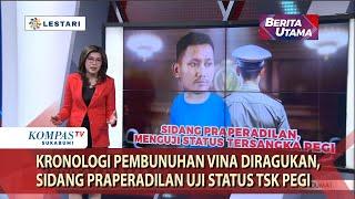 Kronologi Pembunuhan Vina Diragukan, Sidang Praperadilan Uji Status TSK Pegi