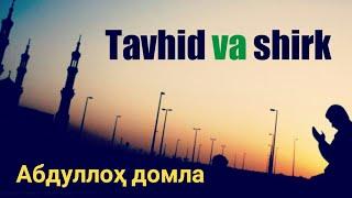 Abdulloh Domla - TAVHID VA SHIRK