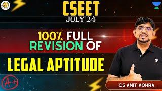 100% Full Revision of Legal Aptitude #july24  #unacademy #cseet #cs #amitvohralawclasses