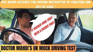 UK Mock Driving Test No 1 for Doctor Mahdi. He Accuses Driving Instructor Of Cheating