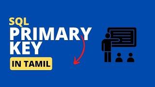 #11 Understanding SQL Primary Key | SQL tutorial for beginners | in tamil