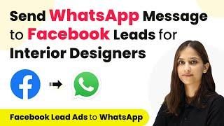 Send Automated WhatsApp Messages to Facebook Leads for Interior Designing Business