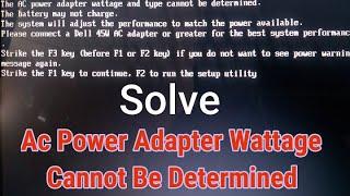 Fix the AC power adapter wattage and type Cannot be determined showing my dell laptop.