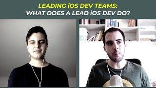 Leading iOS Dev Teams: What does a Lead iOS Dev do?