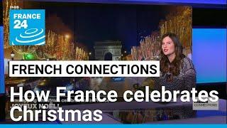 Unwrapping Christmas celebrations in France • FRANCE 24 English