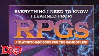 Everything I Need To Know I Learned From RPG's