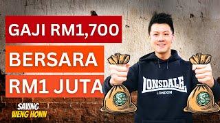 NAK BERSARA DENGAN 1JUTA DENGAN GAJI RM1700 ? BUAT SAVING MACAM INI ! #wenghonn