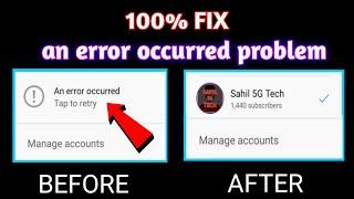 { 100% Fix } Youtube Other Accounts An Error Occurred Tap To Retry Problem