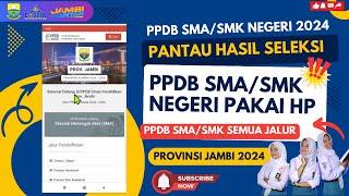 Cara Pantau Hasil Seleksi PPDB SMA/SMK Negeri Pakai HP | PPDB 2024