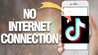 How To Fix Tiktok Lite No Internet Connection ( Final Solution )