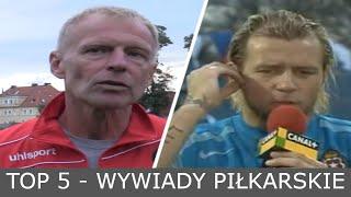 TOP 5  - WYWIADY PIŁKARSKIE CZ. 3