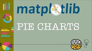 Matplotlib Tutorial  - Part 4: Pie Charts