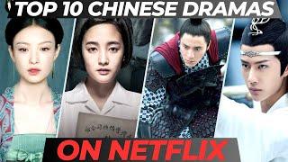 10 Highest Rated Chinese Dramas On Netflix To Watch Right Now