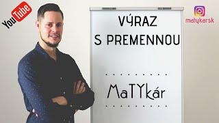 VÝRAZ s PREMENNOU - vysvetlenie