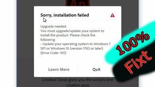 sorry installation failed. upgrade needed. (version 1703 or later) (error code:195)adobe animate cc